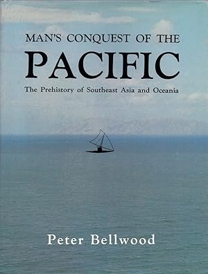 Imagen del vendedor de Man's Conquest of the Pacific: The Prehistory of Southeast Asia and Oceania a la venta por Cider Creek Books