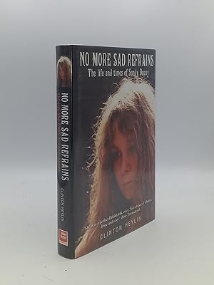 Image du vendeur pour NO MORE SAD REFRAINS The Life and Times of Sandy Denny mis en vente par Rothwell & Dunworth (ABA, ILAB)