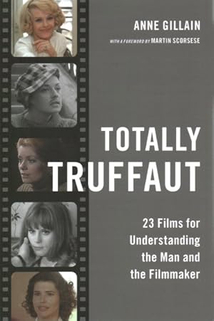 Imagen del vendedor de Totally Truffaut : 23 Films for Understanding the Man and the Filmmaker a la venta por GreatBookPrices