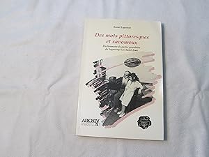 Des mots pittoresques et savoureux. Dictionnaire du parler populaire du Saguenay-Lac Saint-Jean.