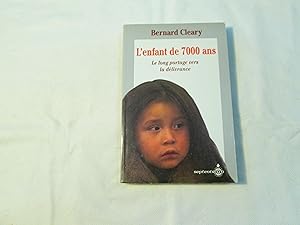 L enfant de 7000 ans. Le long portage vers la délivrance.