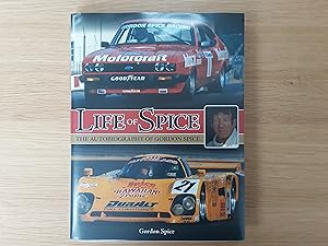 Bild des Verkufers fr Life of Spice: The Autobiography of Gordon Spice (Signed Gordon Spice) zum Verkauf von Roadster Motoring Books