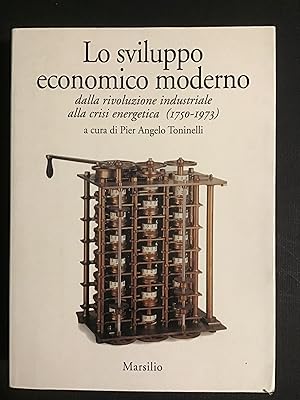 Bild des Verkufers fr LO SVILUPPO ECONOMICO MODERNO DALLA RIVOLUZIONE INDUSTRIALE ALLA CRISI ENERGETICA (1750-1973) zum Verkauf von Il Mondo Nuovo