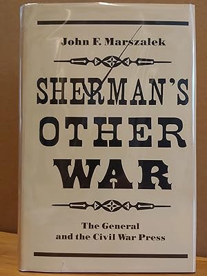 Immagine del venditore per Sherman's Other War: The General and the Civil War Press venduto da H.S. Bailey