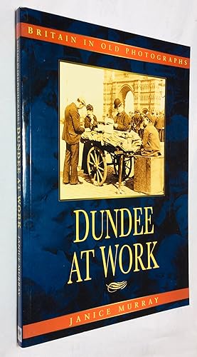 Seller image for Dundee at Work for sale by Hadwebutknown