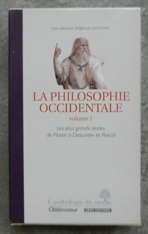 La philosophie occidentale. Volume 1 : Les plus grands textes de Platon à Descartes et Pascal.