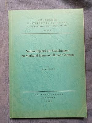 Bild des Verkufers fr Sultan Bjezds II. Beziehungen zu Markgraf Francesco II von Gonzaga. zum Verkauf von Antiquariat J. Kitzinger