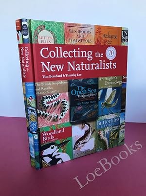 COLLECTING THE NEW NATURALISTS [Association Copy & signed by Timothy Loe]
