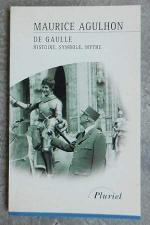 Bild des Verkufers fr De Gaulle. Histoire, symbole, mythe. zum Verkauf von Librairie les mains dans les poches
