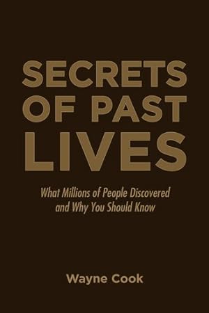 Seller image for Secrets of Past Lives : What Millions of People Discovered and Why You Should Know for sale by GreatBookPrices