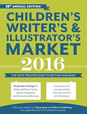 Bild des Verkufers fr Childrens Writers & Illustrators Market 2016: The Most Trusted Guide to Getting Published zum Verkauf von WeBuyBooks