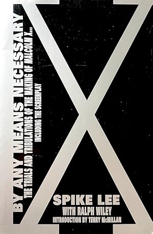 By Any Means Necessary: Trials And Tribulations of the Making of Malcolm X