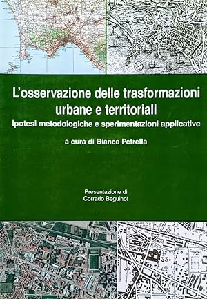 L'osservazione delle trasformazioni urbane e territoriali Ipotesi metodologiche e sperimentazioni...