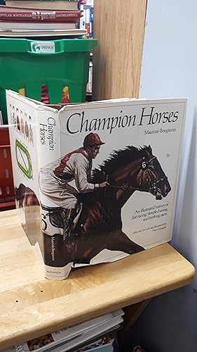 CHAMPION HORSES An Illustrated History of Flat Racing, Steeplechasing and Trotting Races