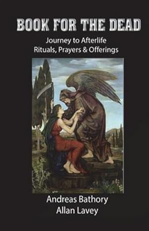 Seller image for Book for the Dead: Journey to Afterlife Rituals & Offerings for sale by GreatBookPrices