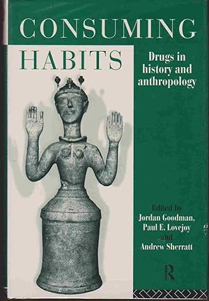 Seller image for CONSUMING HABITS Drugs in History and Anthropology for sale by Easton's Books, Inc.