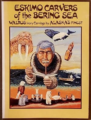 Eskimo Carvings of the Bering Sea: Walrus Carvings by Alaska's Finest