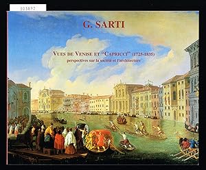 Bild des Verkufers fr G. Sarti. Vues de Venise et "Capricci" (1725-1835). Perspectives sur la Socit et l'Architecture. Fvrier-Mars 2000. zum Verkauf von Hatt Rare Books ILAB & CINOA