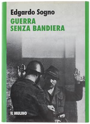 Imagen del vendedor de GUERRA SENZA BANDIERA.: a la venta por Bergoglio Libri d'Epoca
