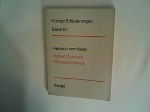 Bild des Verkufers fr Knigs Erluterungen Band 87: Heinrich von Kleist - Robert Guiscard / Michael Kohlhaas. zum Verkauf von ANTIQUARIAT FRDEBUCH Inh.Michael Simon