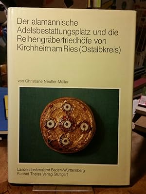 Der alamannische Adelsbestattungsplatz und die Reihengräberfriedhöfe von Kirchheim am Ries (Ostal...