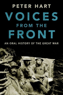 Image du vendeur pour Voices from the Front: An Oral History of the Great War (Hardback or Cased Book) mis en vente par BargainBookStores