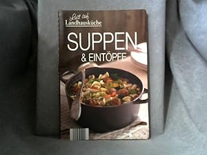 Lust auf Landhausküche Suppen & Eintöpfe