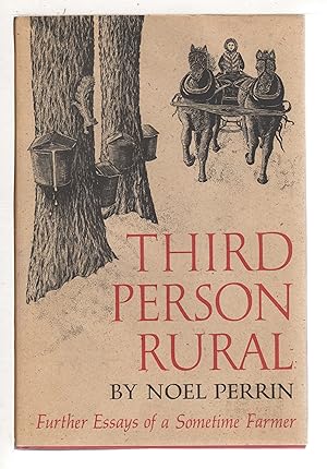 THIRD PERSON RURAL: Further Essays of a Sometime Farmer.