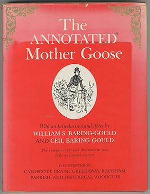 Bild des Verkufers fr The Annotated Mother Goose: Nursery Rhymes Old and New, Arranged and Explained zum Verkauf von Between the Covers-Rare Books, Inc. ABAA