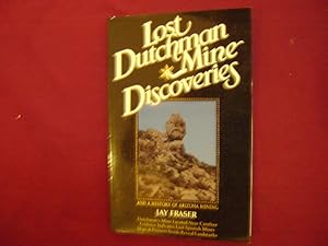 Seller image for Lost Dutchman Mine Discovery. And a History of Arizona Mining. for sale by BookMine