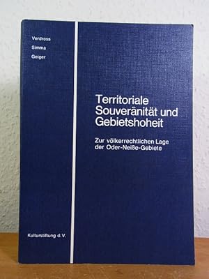 Imagen del vendedor de Territoriale Souvernitt und Gebietshoheit. Zur vlkerrechtlichen Lage der Oder-Neisse-Gebiete a la venta por Antiquariat Weber