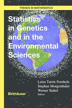Bild des Verkufers fr Statistics in Genetics and in the Environmental Sciences. [Trends in Mathematics]. zum Verkauf von Antiquariat Thomas Haker GmbH & Co. KG