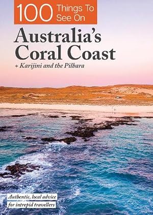 Seller image for 100 Things To See On Australia's Coral Coast (Paperback) for sale by Grand Eagle Retail