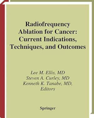 Bild des Verkufers fr Radiofrequency Ablation for Cancer. Current Indications, Techniques, and Outcomes. zum Verkauf von Antiquariat Thomas Haker GmbH & Co. KG