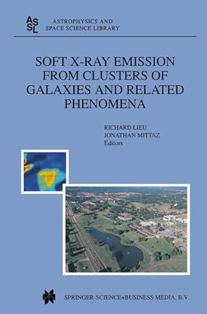Soft X-Ray Emission from Clusters of Galaxies and Related Phenomena. [Astrophysics and Space Scie...