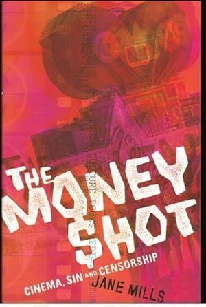 Seller image for The Money Shot: Cinema, Sin and Censorship for sale by Goulds Book Arcade, Sydney
