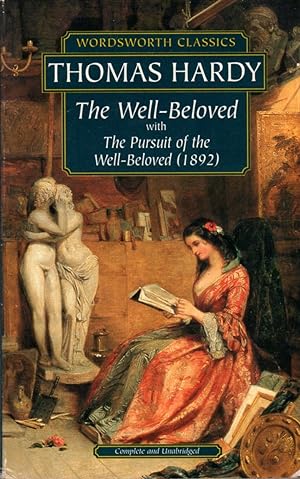 Imagen del vendedor de The Well-Beloved: A Sketch of a Temperment with The Pursuit of The Well-Beloved: A Sketch of a Temperment a la venta por Clausen Books, RMABA