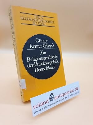 Image du vendeur pour Zur Religionsgeschichte der Bundesrepublik Deutschland mis en vente par Roland Antiquariat UG haftungsbeschrnkt