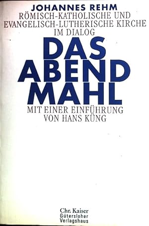 Bild des Verkufers fr Das Abendmahl : Rmisch-Katholische und Evangelisch-Lutherische Kirche im Dialog. zum Verkauf von books4less (Versandantiquariat Petra Gros GmbH & Co. KG)