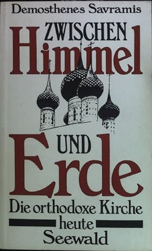 Seller image for Zwischen Himmel und Erde : d. orthodoxe Kirche heute. for sale by books4less (Versandantiquariat Petra Gros GmbH & Co. KG)