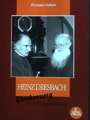 Image du vendeur pour Heinz Dresbach : Glaubensweg eines Schnstattpriesters. mis en vente par books4less (Versandantiquariat Petra Gros GmbH & Co. KG)