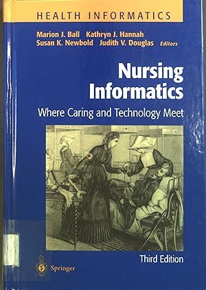 Immagine del venditore per Nursing Informatics: Where Caring and Technology Meet Health Informatics venduto da books4less (Versandantiquariat Petra Gros GmbH & Co. KG)