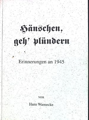 Immagine del venditore per Hnschen, geh plndern : Erinnerungen an 1945. venduto da books4less (Versandantiquariat Petra Gros GmbH & Co. KG)