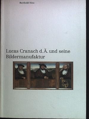 Bild des Verkufers fr Lucas Cranach d.. und seine Bildermanufaktur. Eine Knstler- Sozialgeschichte. zum Verkauf von books4less (Versandantiquariat Petra Gros GmbH & Co. KG)