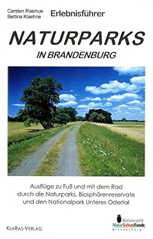 Erlebnisführer Naturparks in Brandenburg : Wanderungen und Radtouren ; [Ausflüge zu Fuß und mit d...