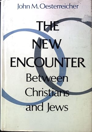 Image du vendeur pour The new Encounter between Christians and Jews; mis en vente par books4less (Versandantiquariat Petra Gros GmbH & Co. KG)