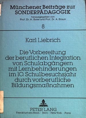 Bild des Verkufers fr Die Vorbereitung der beruflichen Integration von Schulabgngern mit Lernbehinderungen im 10. Schulbesuchsjahr durch vorberufliche Bildungsmassnahmen. Mnchener Beitrge zur Sonderpdagogik ; Bd. 8 zum Verkauf von books4less (Versandantiquariat Petra Gros GmbH & Co. KG)