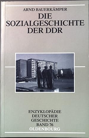 Imagen del vendedor de Die Sozialgeschichte der DDR. Enzyklopdie deutscher Geschichte ; Bd. 76 a la venta por books4less (Versandantiquariat Petra Gros GmbH & Co. KG)