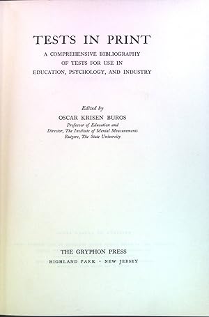 Image du vendeur pour Tests in Print a Comprehensive Bibliography of Tests for use in Education, Psychology, and Industry. mis en vente par books4less (Versandantiquariat Petra Gros GmbH & Co. KG)