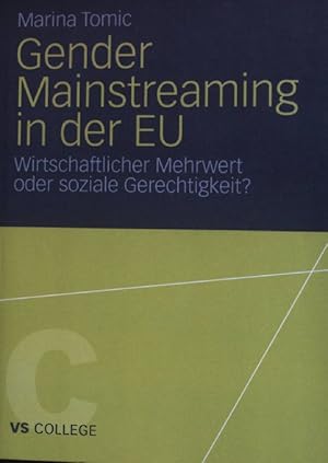 Bild des Verkufers fr Gender Mainstreaming in der EU : wirtschaftlicher Mehrwert oder soziale Gerechtigkeit?. VS College zum Verkauf von books4less (Versandantiquariat Petra Gros GmbH & Co. KG)